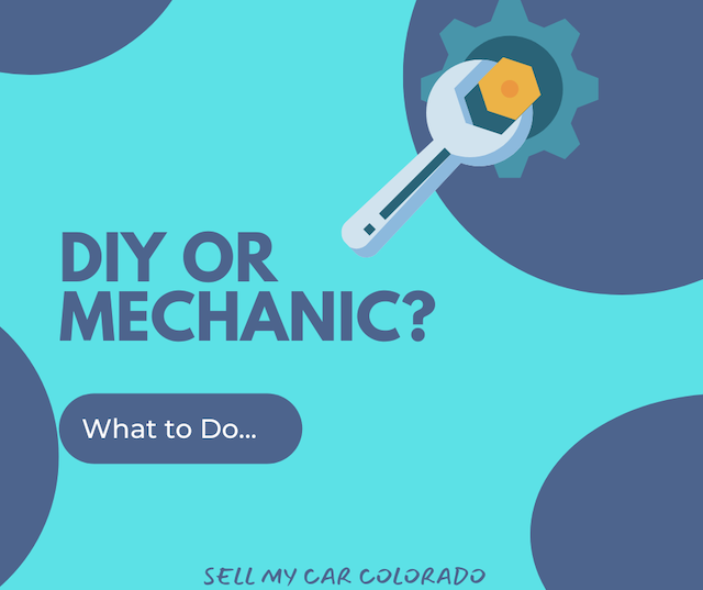 diy or mechanic - sellmycarcolorado