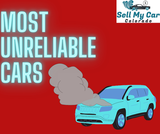 unreliable cars - sellmycarcolorado