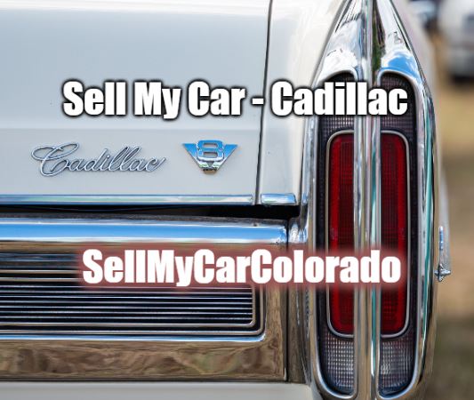 Sell My Car Cadillac - SellMyCarColorado