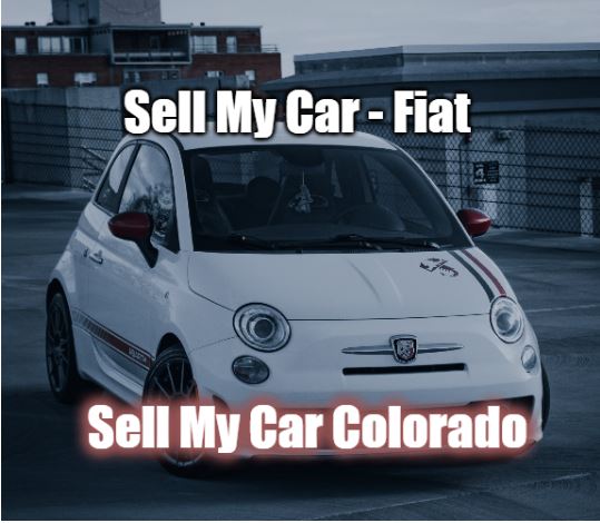 Sell My Car Fiat - Sell My Car Colorado