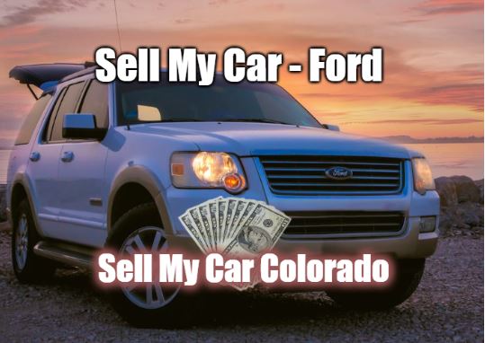Sell My Car Ford - Sell My Car Colorado - explorer