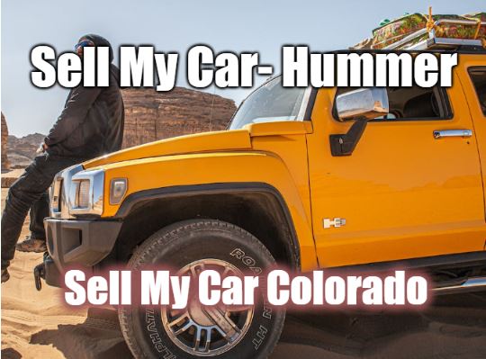 Sell My Car Hummer - Sell My Car Colorado