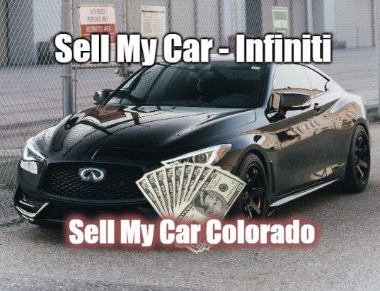 Sell My Car Infiniti - Sell My Car Colorado - cash