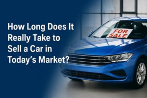 Blue car with a "For Sale" sign in a dealership showroom next to the title "How Long Does It Really Take to Sell a Car in Today’s Market?"